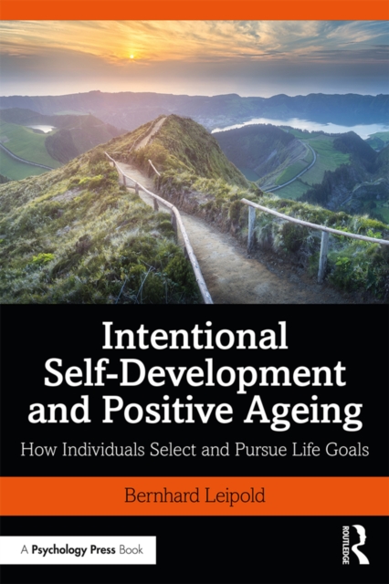 Intentional Self-Development and Positive Ageing : How Individuals Select and Pursue Life Goals, EPUB eBook