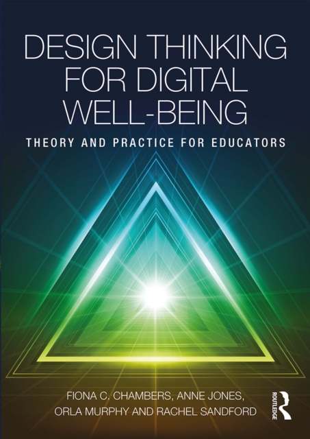 Design Thinking for Digital Well-being : Theory and Practice for Educators, PDF eBook