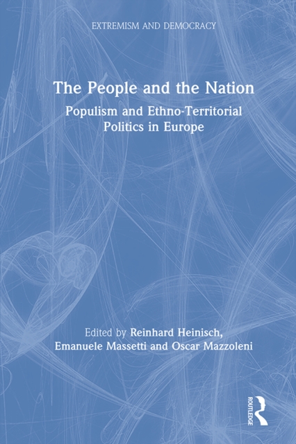 The People and the Nation : Populism and Ethno-Territorial Politics in Europe, PDF eBook
