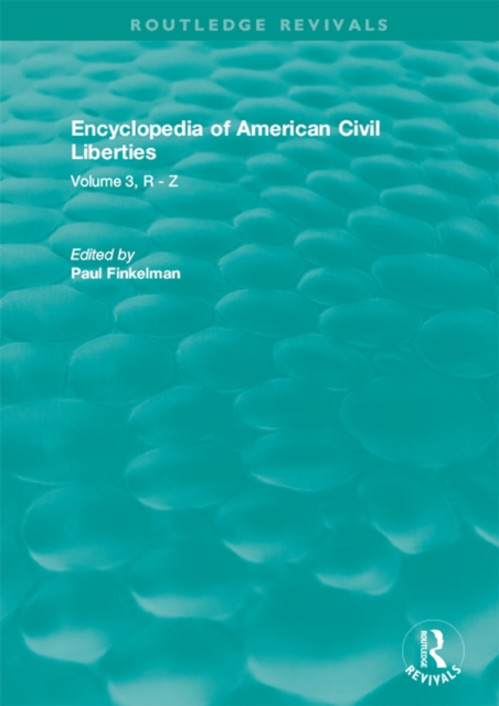 Routledge Revivals: Encyclopedia of American Civil Liberties (2006) : Volume 3, R - Z, PDF eBook
