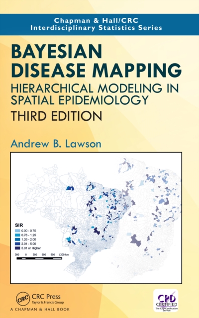 Bayesian Disease Mapping : Hierarchical Modeling in Spatial Epidemiology, Third Edition, EPUB eBook