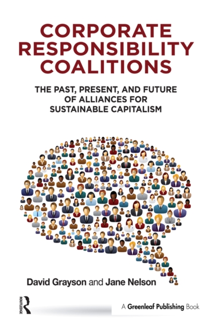Corporate Responsibility Coalitions : The Past, Present, and Future of Alliances for Sustainable Capitalism, EPUB eBook