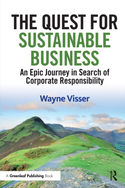 The Quest for Sustainable Business : An Epic Journey in Search of Corporate Responsibility, EPUB eBook
