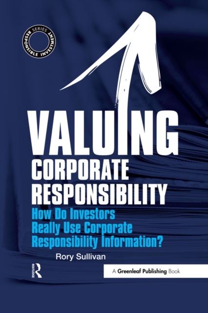Valuing Corporate Responsibility : How Do Investors Really Use Corporate Responsibility Information?, EPUB eBook
