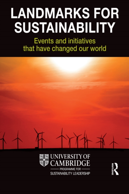 Landmarks for Sustainability : Events and Initiatives That Have Changed Our World, PDF eBook