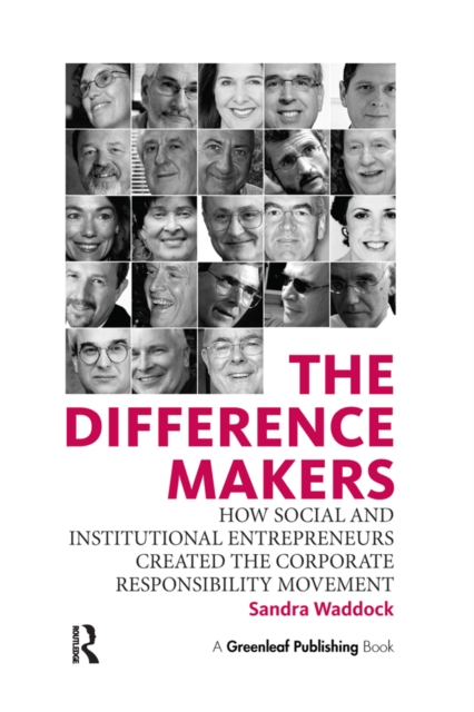 The Difference Makers : How Social and Institutional Entrepreneurs Created the Corporate Responsibility Movement, PDF eBook