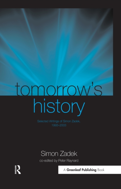 Tomorrow's History : Selected Writings of Simon Zadek, 1993-2003, EPUB eBook