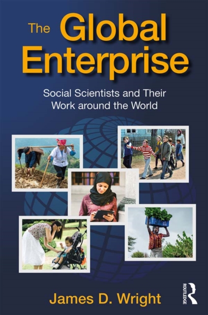 The Global Enterprise : Social Scientists and Their Work around the World, EPUB eBook