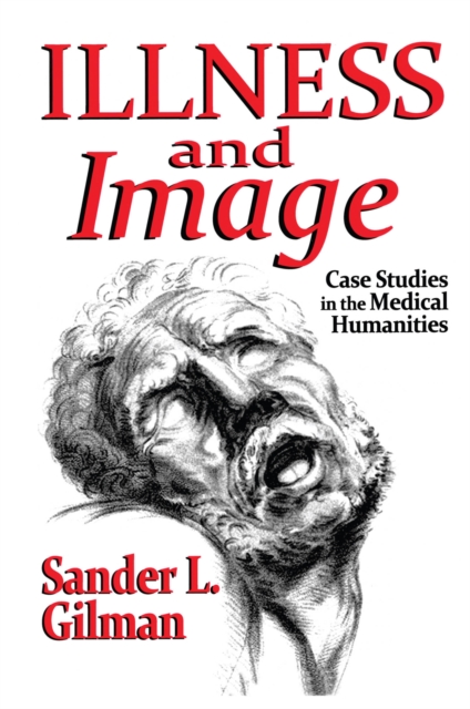 Illness and Image : Case Studies in the Medical Humanities, EPUB eBook
