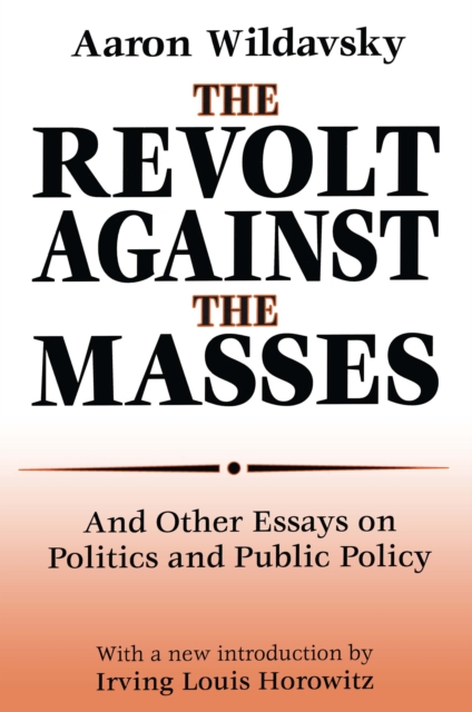 The Revolt Against the Masses : And Other Essays on Politics and Public Policy, EPUB eBook