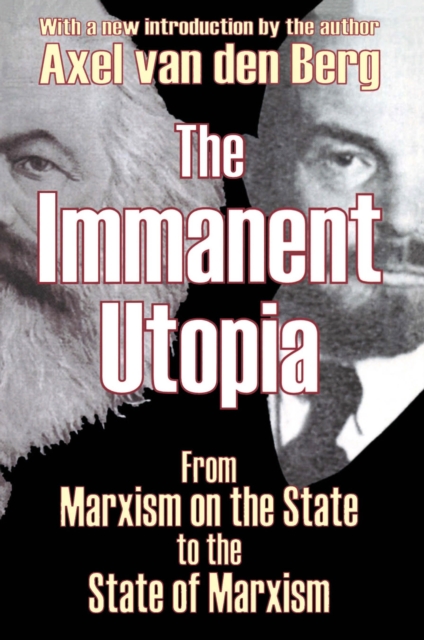 The Immanent Utopia : From Marxism on the State to the State of Marxism, EPUB eBook