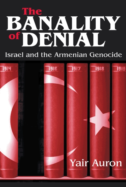 The Banality of Denial : Israel and the Armenian Genocide, EPUB eBook