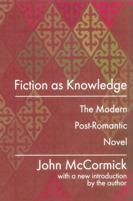 Fiction as Knowledge : Modern Post-romantic Novel, PDF eBook