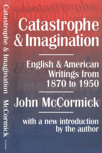 Catastrophe and Imagination : English and American Writings from 1870 to 1950, PDF eBook