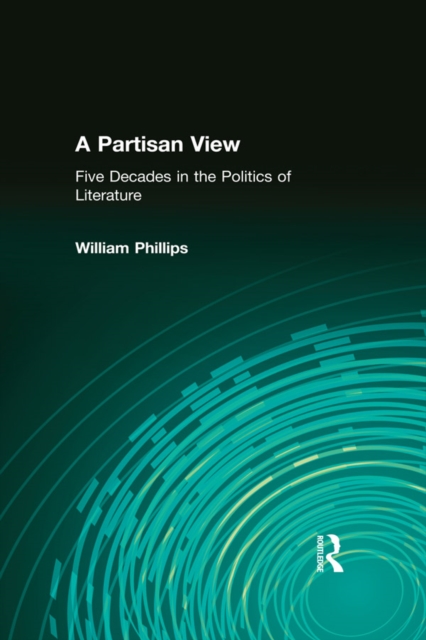 A Partisan View : Five Decades in the Politics of Literature, PDF eBook