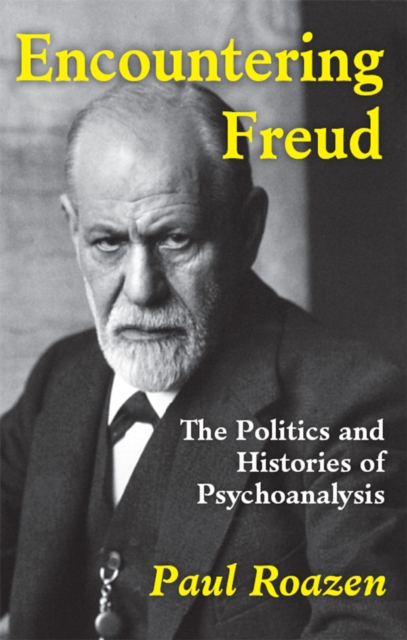 Encountering Freud : The Politics and Histories of Psychoanalysis, PDF eBook