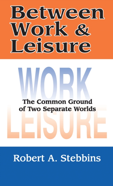 Between Work and Leisure : The Common Ground of Two Separate Worlds, EPUB eBook