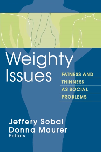 Weighty Issues : Fatness and Thinness as Social Problems, EPUB eBook