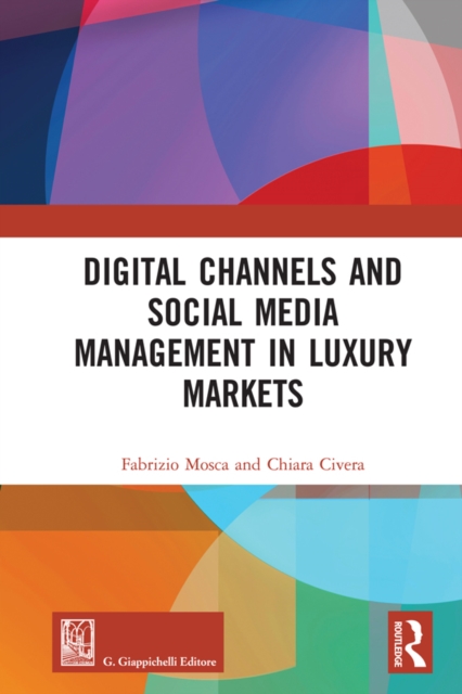 Digital Channels and Social Media Management in Luxury Markets, PDF eBook