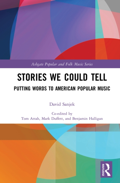 Stories We Could Tell : Putting Words To American Popular Music, EPUB eBook