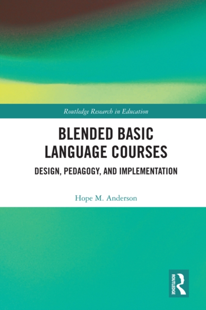Blended Basic Language Courses : Design, Pedagogy, and Implementation, PDF eBook