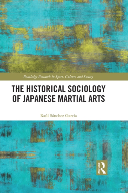 The Historical Sociology of Japanese Martial Arts, EPUB eBook