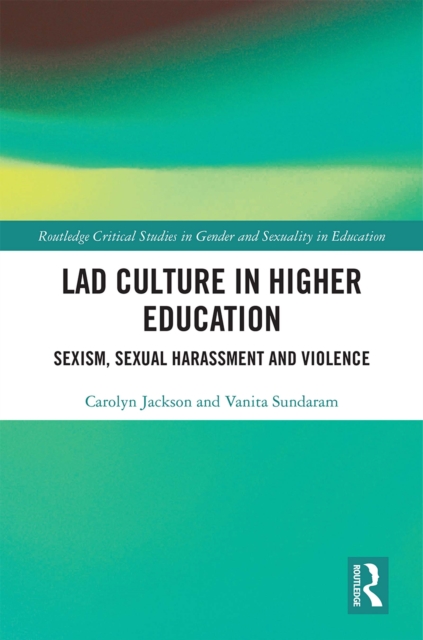 Lad Culture in Higher Education : Sexism, Sexual Harassment and Violence, EPUB eBook