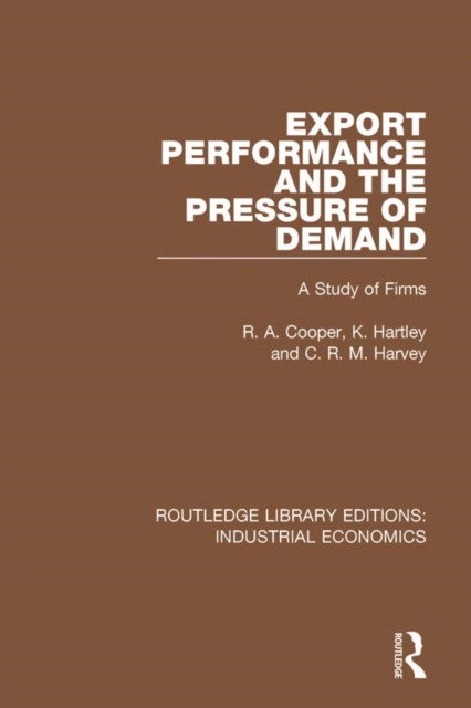 Export Performance and the Pressure of Demand : A Study of Firms, PDF eBook
