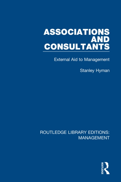 Associations and Consultants : External Aid to Management, PDF eBook