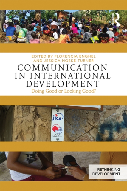 Communication in International Development : Doing Good or Looking Good?, PDF eBook