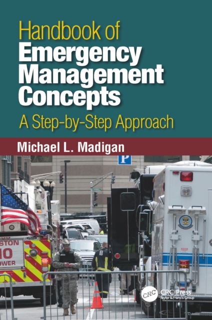 Handbook of Emergency Management Concepts : A Step-by-Step Approach, EPUB eBook