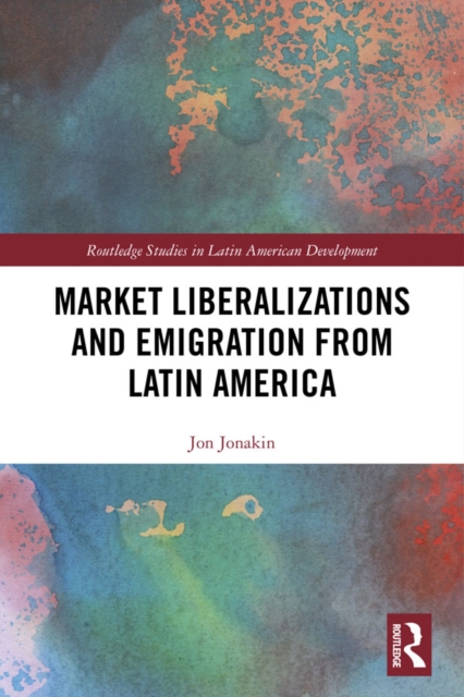 Market Liberalizations and Emigration from Latin America, PDF eBook