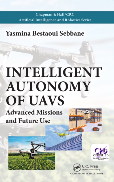 Intelligent Autonomy of UAVs : Advanced Missions and Future Use, PDF eBook