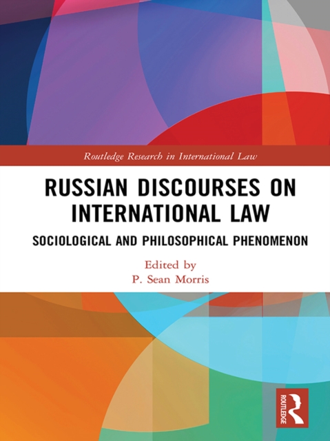 Russian Discourses on International Law : Sociological and Philosophical Phenomenon, PDF eBook