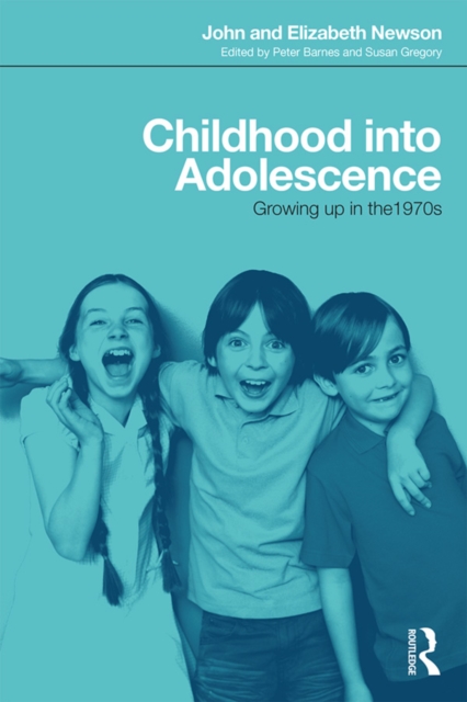 Childhood into Adolescence : Growing up in the 1970s, EPUB eBook