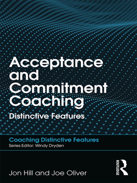Acceptance and Commitment Coaching : Distinctive Features, EPUB eBook