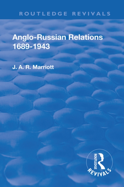Revival: Anglo Russian Relations 1689-1943 (1944), PDF eBook