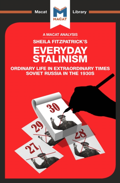 An Analysis of Sheila Fitzpatrick's Everyday Stalinism : Ordinary Life in Extraordinary Times: Soviet Russia in the 1930s, PDF eBook