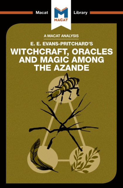 An Analysis of E.E. Evans-Pritchard's Witchcraft, Oracles and Magic Among the Azande, PDF eBook