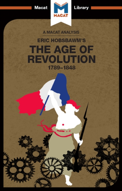 An Analysis of Eric Hobsbawm's The Age Of Revolution : 1789-1848, PDF eBook