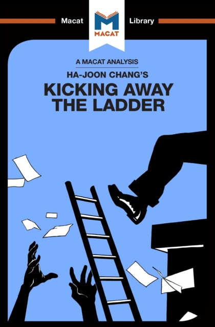 An Analysis of Ha-Joon Chang's Kicking Away the Ladder : Development Strategy in Historical Perspective, EPUB eBook