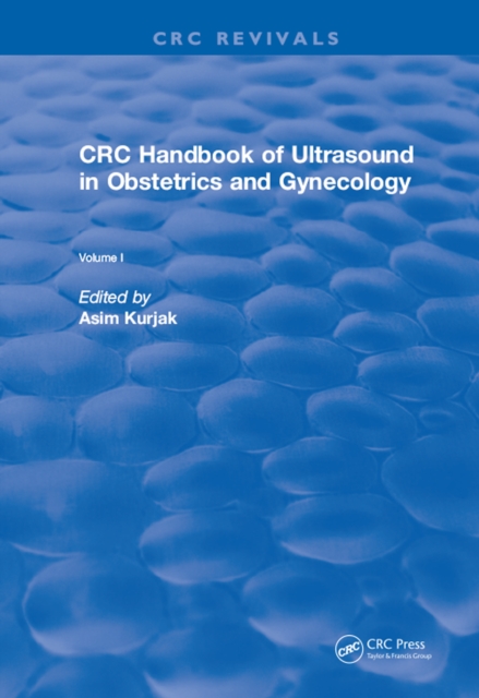 Revival: CRC Handbook of Ultrasound in Obstetrics and Gynecology, Volume I (1990), PDF eBook