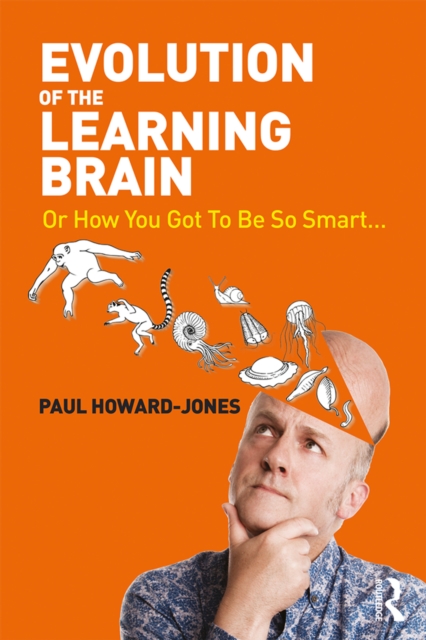 Evolution of the Learning Brain : Or How You Got To Be So Smart..., EPUB eBook