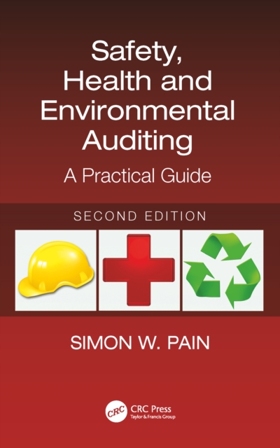 Safety, Health and Environmental Auditing : A Practical Guide, Second Edition, EPUB eBook