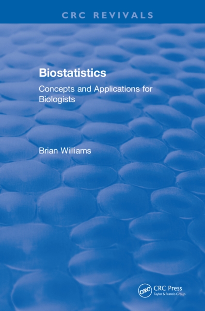 Revival: Biostatistics (1993) : Concepts and Applications for Biologists, EPUB eBook