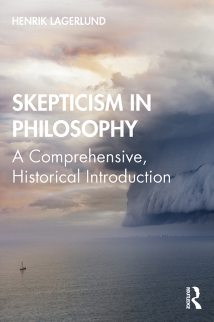 Skepticism in Philosophy : A Comprehensive, Historical Introduction, EPUB eBook