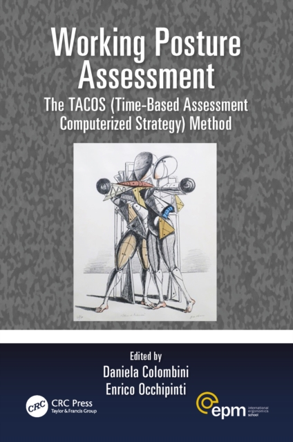 Working Posture Assessment : The TACOS (Time-Based Assessment Computerized Strategy) Method, PDF eBook