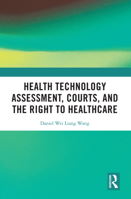 Health Technology Assessment, Courts and the Right to Healthcare, PDF eBook