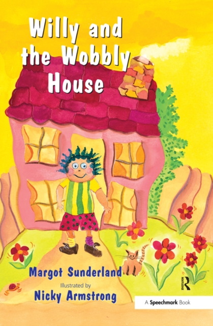 Willy and the Wobbly House : A Story for Children Who are Anxious or Obsessional, EPUB eBook
