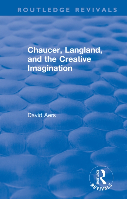 Routledge Revivals: Chaucer, Langland, and the Creative Imagination (1980), PDF eBook